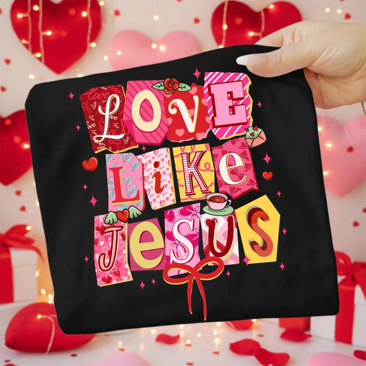 Love Like Jesus Valentine Shirt, Christian Valentine